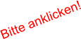 Bitte anklicken!